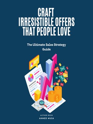 cover image of Craft Irresistible Offers That People Love